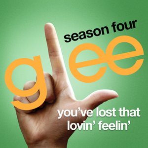 You've Lost That Lovin' Feelin' (Glee Cast Version)