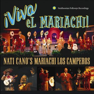 Viva el Mariachi!: Nati Cano's Mariachi Los Camperos