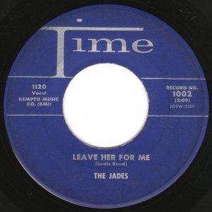 The Jades - Leave Her For Me / So Blue - Zortam Music