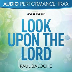 Look Upon the Lord (Worship Trax)