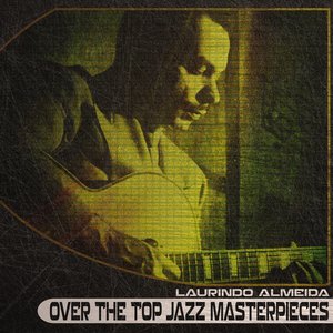 Over the Top Jazz Masterpieces (Remastered)