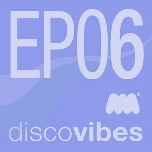 Disco Vibes EP6