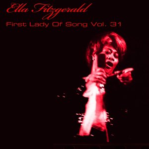 Ella Fitzgerald First Lady Of Song, Vol. 31