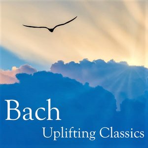 Bach: Uplifting Classics