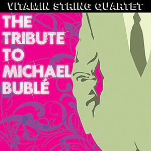 Vitamin String Quartet Tribute to Michael Buble