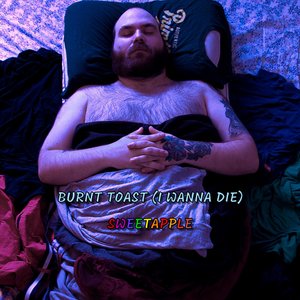 Burnt Toast (I Wanna Die) - Single