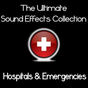 Ultimate Sound Effects Collection - Hospitals & Emergencies