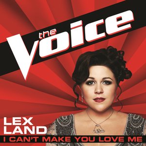 I Can't Make You Love Me (The Voice Performance) - Single