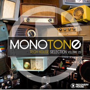 Monotone, Vol. 23 - Tech House Selection