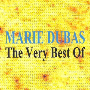 The Very Best Of : Marie Dubas