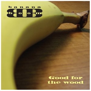 Good for the Wood