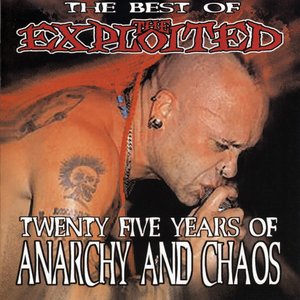 Twenty Five Years Of Anarchy And Chaos : The Best Of The Exploited