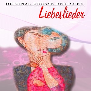 Die grössten deutschen Liebeslieder, Vol.1