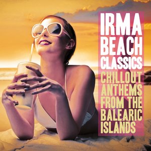 Irma Beach Classics (Chillout Anthems from the Balearic Islands)