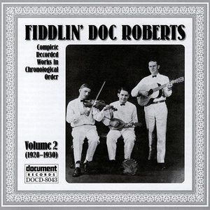 Fiddlin Doc Roberts Vol. 2 1928 - 1930