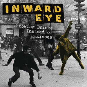Inward Eye - Throwing Bricks Instead of Kisses - Zortam Music