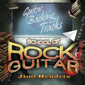 School of Rock Guitar (The Jimi Hendrix Guitar Backing) [Play Along To Your Favorites!]