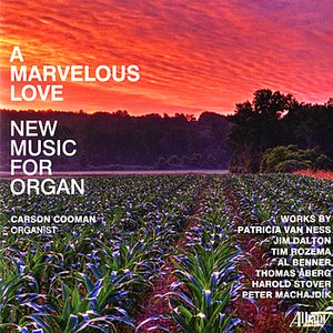 A Marvelous Love: New Music for Organ