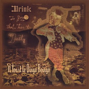 Drink to Bones That Turn to Dust: A Toast to Oingo Boingo