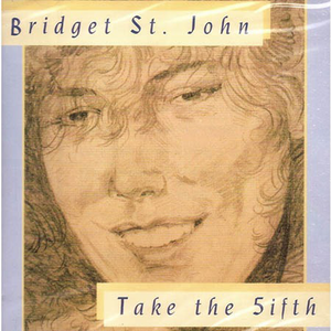 Bridget St. John - Take The 5ifth - Zortam Music
