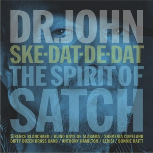 Dr. John - Ske-Dat-De-Dat - The Spirit Of Satch - Zortam Music