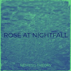 Rose at Nightfall