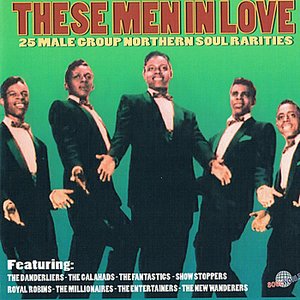 These Men In Love: Northern Soul Rarities