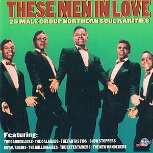 These Men In Love: Northern Soul Rarities