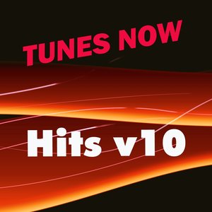 Tunes Now: Hits, Vol. 10