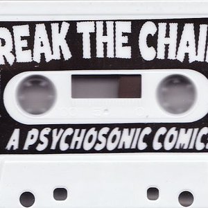 Break The Chain (Psychosonic Comic!)