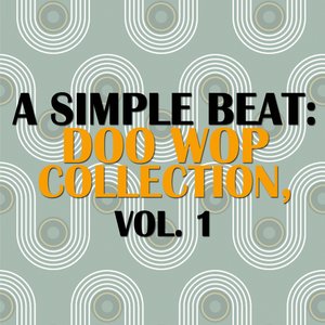 A Simple Beat: Doo Wop Collection, Vol. 1