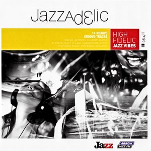 Jazzadelic 08.4: High-Fidelic Jazz Vibes