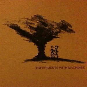 Image for 'Experiments With Machines'