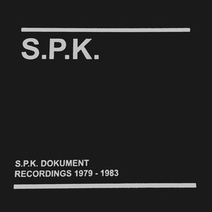 S.P.K. Dokument (Recordings 1979-1983)