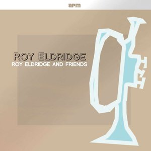 Roy Eldridge & Friends