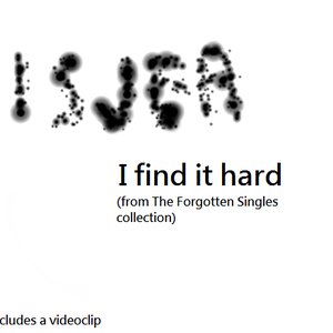 Image for 'I Find It Hard (From The Forgotten Singles Collection)'