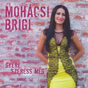 Gyere Szeress Még