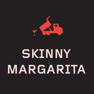 Dump Truck Part 7: Skinny Margarita