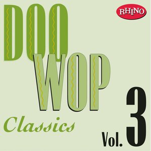 Doo Wop Classics, Vol. 3