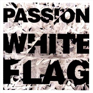 Passion: White Flag (Deluxe Edition)