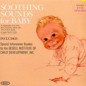 Imagen de 'Soothing Sounds For Baby Volume 1, 1 to 6 Months'