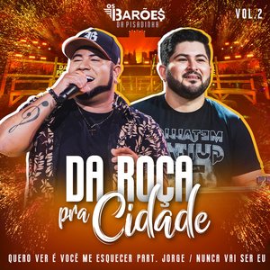 Da Roça Pra Cidade (Ao Vivo), Vol. 02