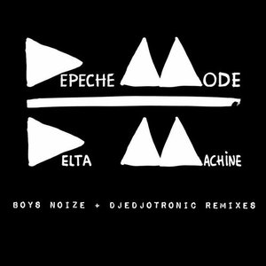 Delta Machine (Boys Noize + Djedjotronic Remixes)