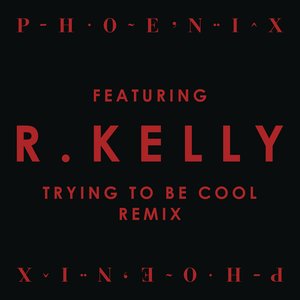Trying To Be Cool feat. R Kelly (Remix Version)