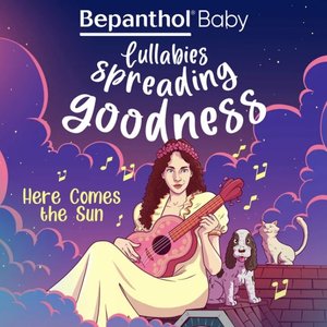 Here Comes the Sun (Lullabies Spreading Goodness)