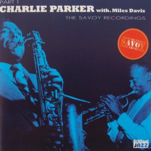 Miles Davis: Savoy Recordings Charlie Parker & Miles Davis, Part 1