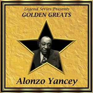 Legend Series Presents Golden Greats - Alonzo Yancey