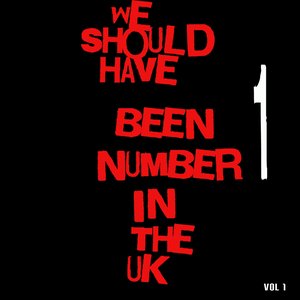 We Should Have Been Number 1 in the UK, Vol. 1