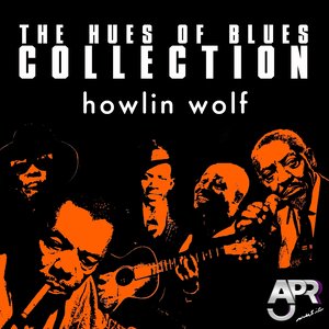 Howlin Wolf - The Hues Of Blues Collection, Vol. 8 - Zortam Music