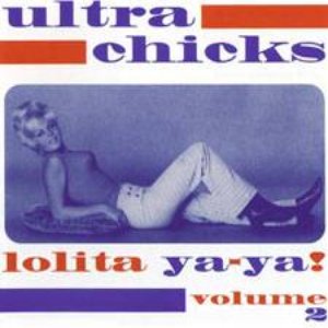 Bild für 'Ultra Chicks Vol2 -  Lolita Ya-Ya!'